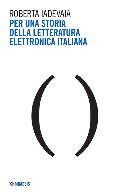 Per una storia della letteratura elettronica italiana - Roberta Iadevaia - copertina