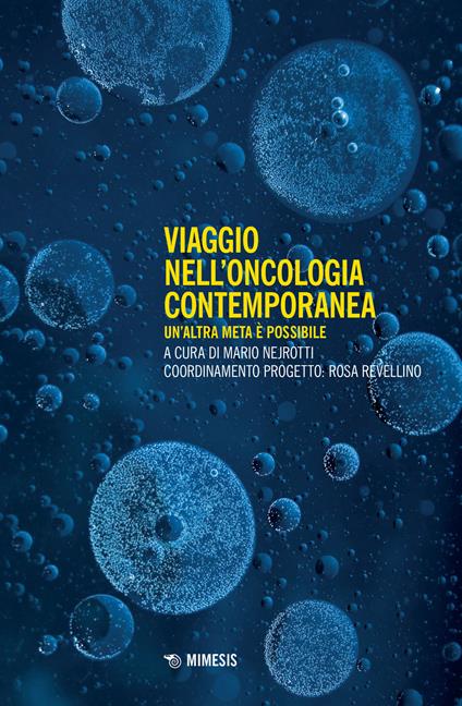 Viaggio nell'oncologia contemporanea. Un'altra meta è possibile - copertina