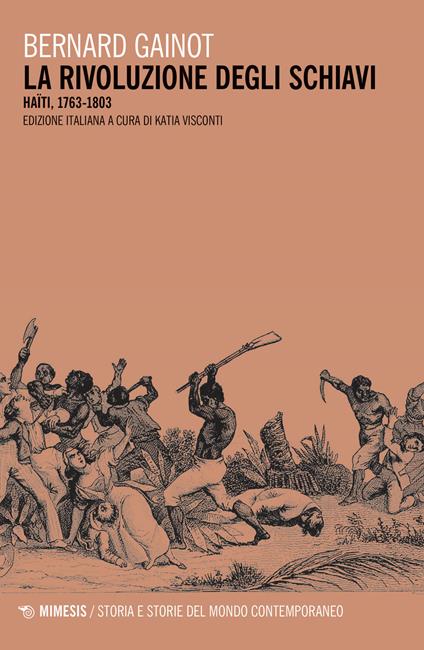 La rivoluzione degli schiavi. Haiti 1763-1803 - Bernard Gainot - copertina