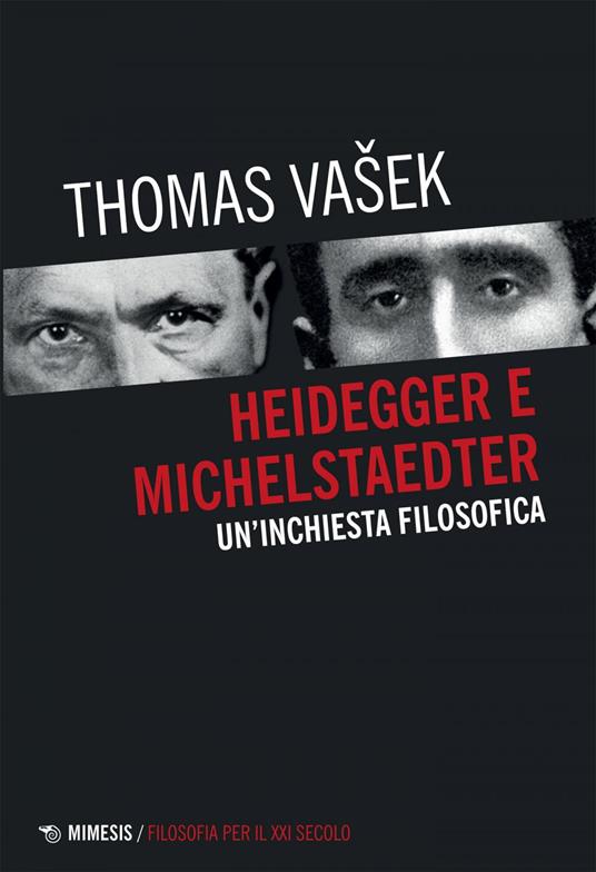 Heidegger e Michelstaedter. Un'inchiesta filosofica - Thomas Vasek,Fulvio Rambaldini - ebook