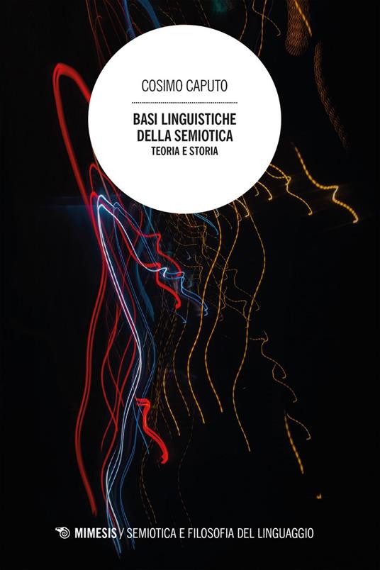 Basi linguistiche della semiotica. Teoria e storia - Cosimo Caputo - ebook
