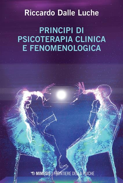 Principi di psicoterapia clinica e fenomenologica - Riccardo Dalle Luche - ebook