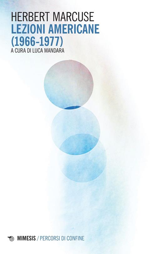 Lezioni americane (1966-1977) - Herbert Marcuse,Luca Mandara - ebook