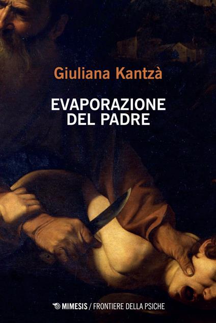 Evaporazione del padre - Giuliana Kantzá - ebook