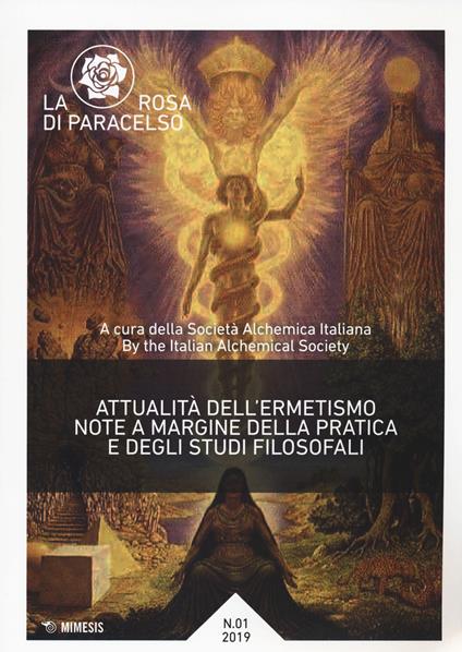 La rosa di Paracelso (2019). Vol. 1: Attualità dell'ermetismo. Note a margine della pratica e degli studi filosofali - Claudio Bonvecchio,Christian Giudice - copertina