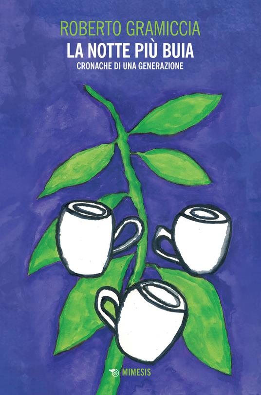 La notte più buia. Cronache di una generazione - Roberto Gramiccia - copertina