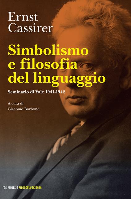Simbolismo e filosofia del linguaggio. Seminario di Yale 1941-1942 - Ernst Cassirer - copertina