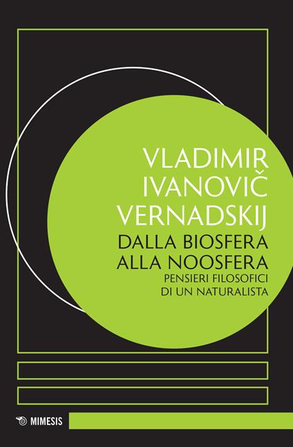 Dalla biosfera alla noosfera. Pensieri filosofici di un naturalista - Vladimir I. Vernadskij - copertina