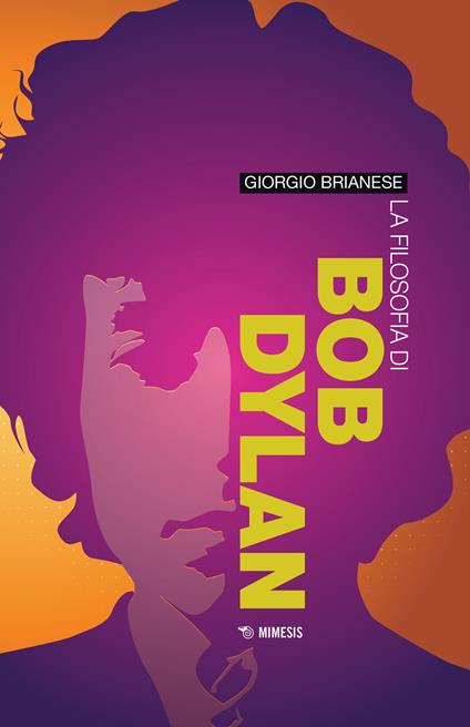 La filosofia di Bob Dylan - Giorgio Brianese - copertina