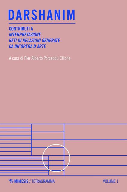 Darshanim. Contributi a «Interpretazione. Reti di relazioni generate da un'opera d'arte». Vol. 1 - Pier Alberto Porceddu Cilione - ebook