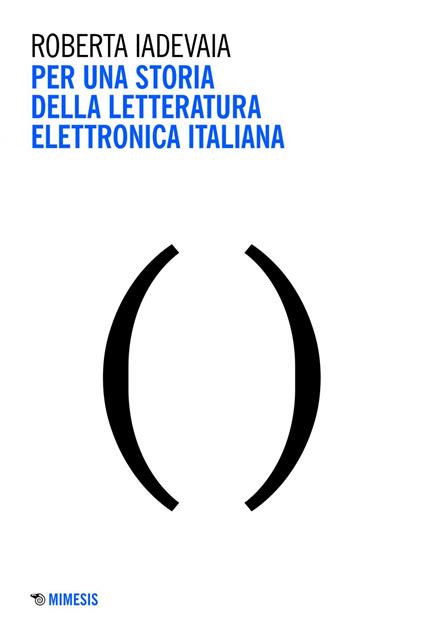 Per una storia della letteratura elettronica italiana - Roberta Iadevaia - ebook