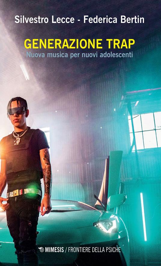 Generazione trap. Nuova musica per nuovi adolescenti - Federica Bertin,Silvestro Lecce - ebook