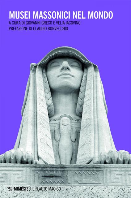 Musei massonici nel mondo - Giovanni Greco,Velia Iacovino - ebook