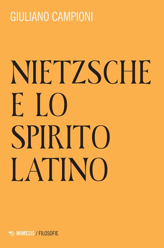 Nietzsche e lo spirito latino - Giuliano Campioni - copertina