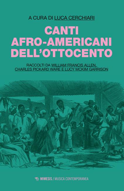 Canti afro-americani dell'Ottocento. Raccolti da William Francis Allen, Charles Pickard Ware e Lucy McKim Garrison - copertina