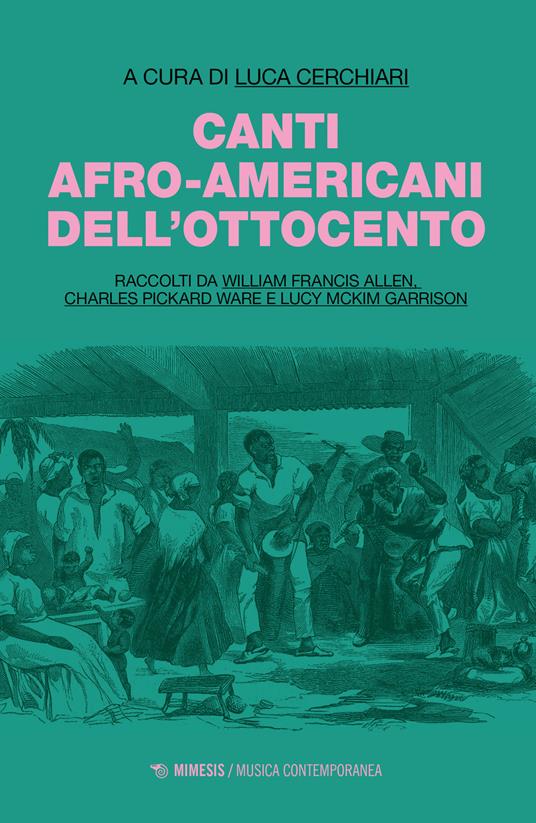 Canti afro-americani dell'Ottocento. Raccolti da William Francis Allen, Charles Pickard Ware e Lucy McKim Garrison - copertina