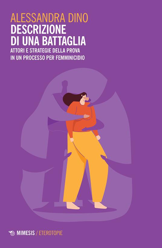 Descrizione di una battaglia. Attori e strategie della prova in un processo per femminicidio - Alessandra Dino - copertina