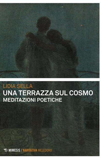 Una terrazza sul cosmo. Meditazioni poetiche - Lidia Sella - copertina
