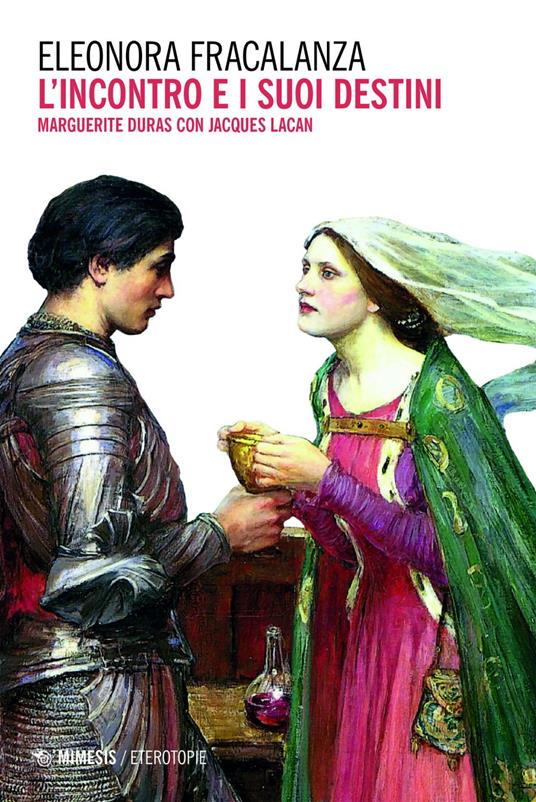 L' incontro e i suoi destini. Marguerite Duras con Jacques Lacan - Eleonora Fracalanza - ebook