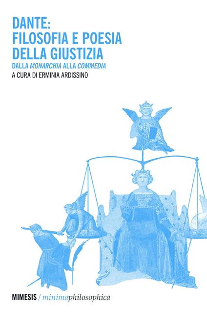 Dante: filosofia e poesia della giustizia. Dalla «Monarchia» alla «Commedia» - Erminia Ardissino - ebook