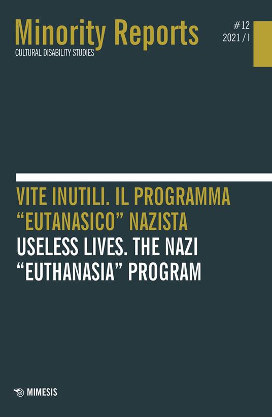 Minority reports (2021). Ediz. bilingue. Vol. 12: Vite inutili. Il programma «eutanasico» nazista-Useless lives. The nazi «euthanasia» program. - copertina