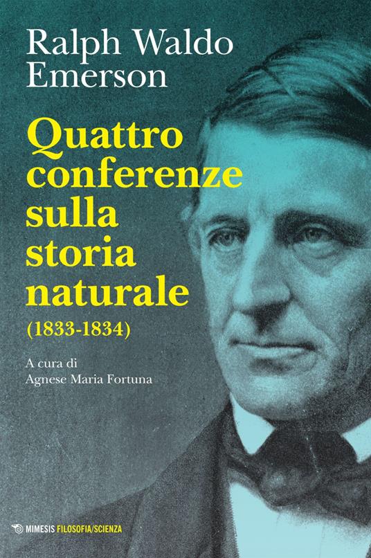 Quattro conferenze sulla storia naturale (1833-1834) - Ralph Waldo Emerson,Agnese Maria Fortuna - ebook