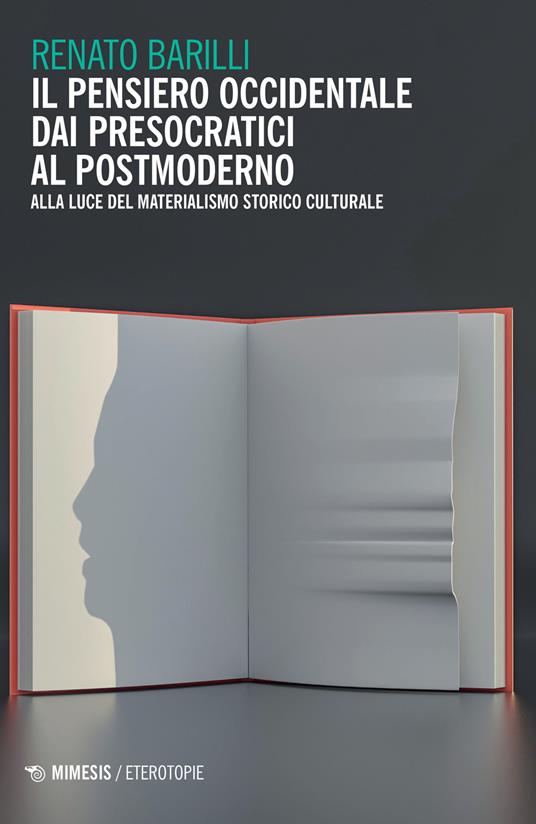 Il pensiero occidentale dai presocratici al postmoderno. Alla luce del materialismo storico culturale - Renato Barilli - copertina