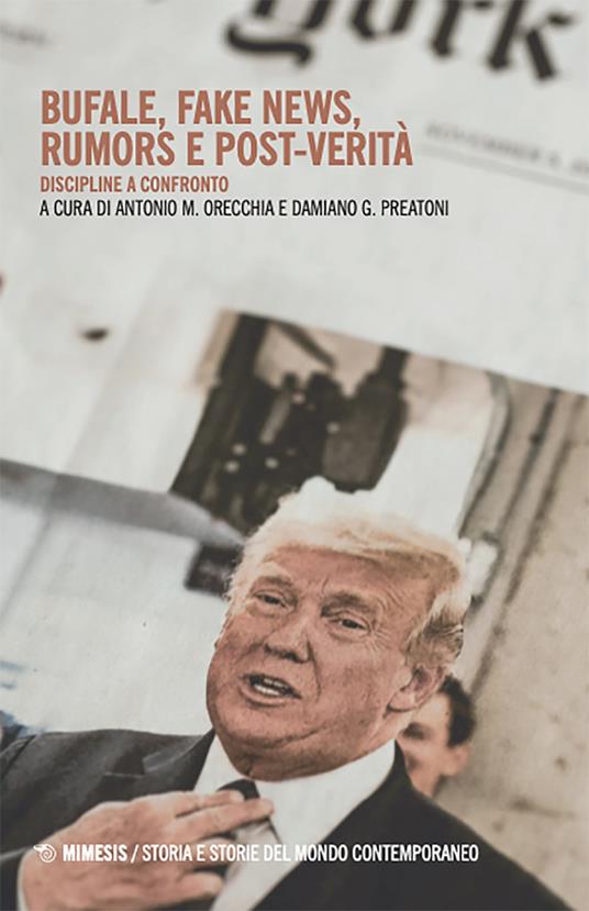 Bufale, fake news, rumors e post-verità. Discipline a confronto - Antonio Maria Orecchia,Damiano G. Preatoni - ebook