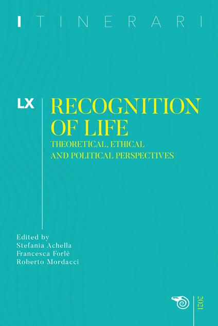 Itinerari. Vol. 60: Recognition of life. Theoretical, ethical and political perspectives - copertina