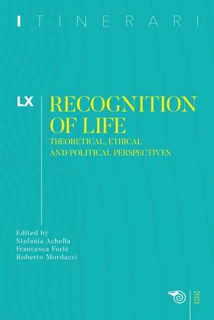 Itinerari. Vol. 60: Recognition of life. Theoretical, ethical and political perspectives. - copertina