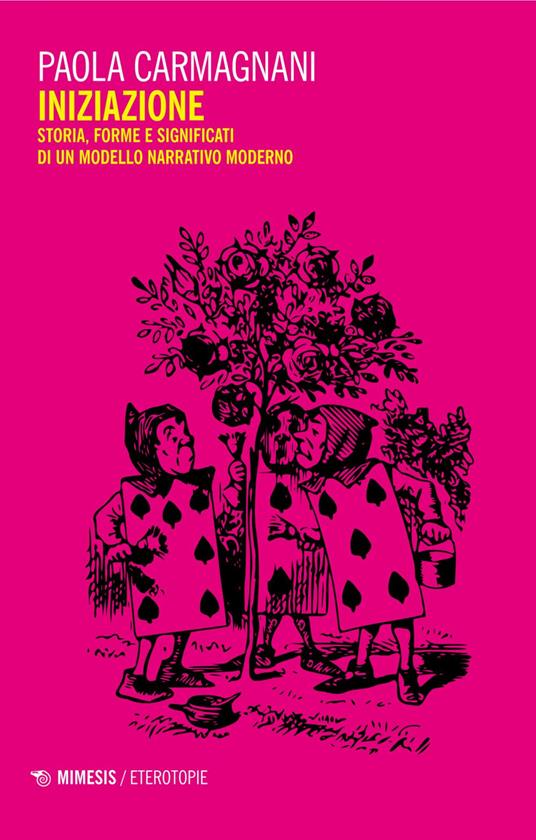 Iniziazione. Storia, forme e significati di un modello narrativo moderno - Paola Carmagnani - ebook