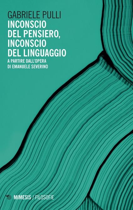Inconscio del pensiero, inconscio del linguaggio. A partire dall'opera di Emanuele Severino - Gabriele Pulli - copertina