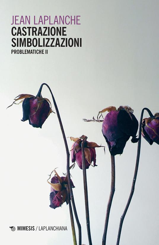 Problematiche. Vol. 2: Castrazione. Simbolizzazioni. - Jean Laplanche - copertina