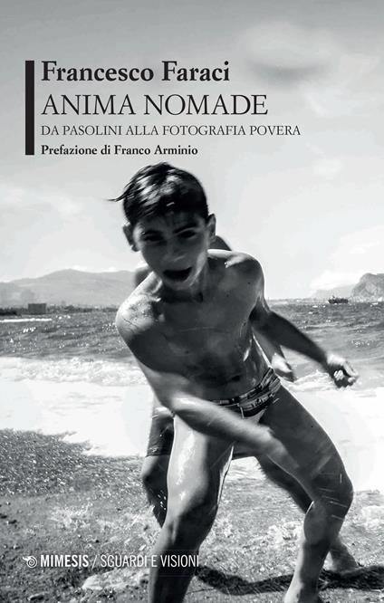 Anima nomade. Da Pasolini alla fotografia povera - Francesco Faraci - copertina