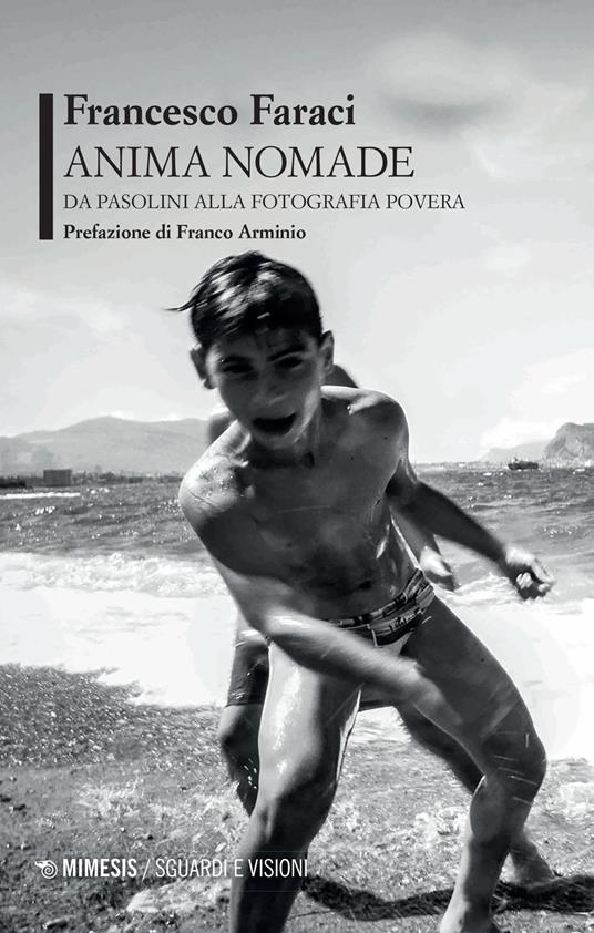 Anima nomade. Da Pasolini alla fotografia povera - Francesco Faraci - copertina