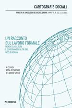 Cartografie sociali. Rivista di sociologia e scienze umane (2021). Vol. 12: racconto sul lavoro formale. Mercato, cultura e governabilità ieri, oggi e domani, Un.