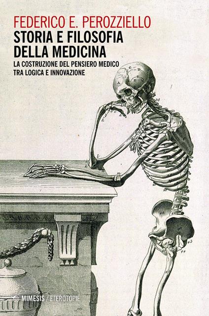 Storia e filosofia della medicina. La costruzione del pensiero medico tra logica e innovazione - Federico E. Perozziello - ebook