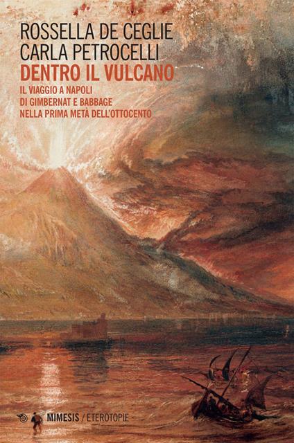Dentro il vulcano. Il viaggio a Napoli di Gimbernat e Babbage nella prima metà dell'Ottocento - Rossella De Ceglie,Carla Petrocelli - ebook