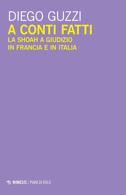 A conti fatti. La Shoah a giudizio in Francia e in Italia - Diego Guzzi - copertina
