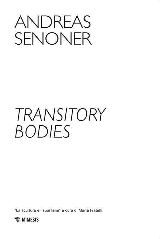 Transitory bodies. Ediz. illustrata - Andreas Senoner - copertina