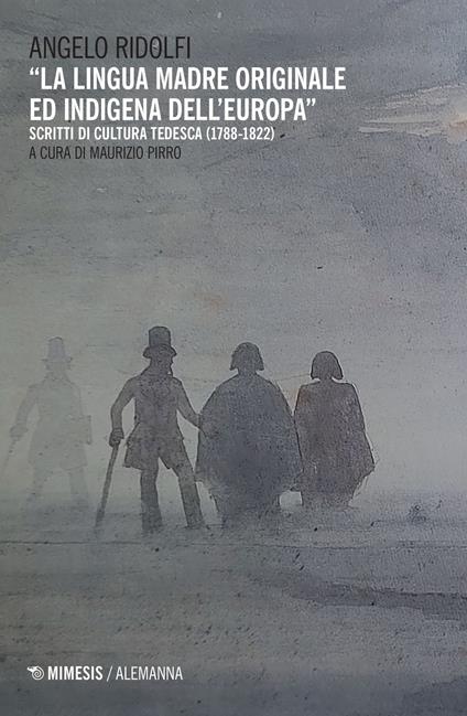 La lingua madre originale ed indigena dell'Europa - Angelo Ridolfi - copertina