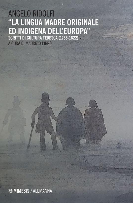 La lingua madre originale ed indigena dell'Europa - Angelo Ridolfi - copertina