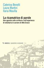 La ricamatrice di parole. Uno sguardo sulle scritture e sull'esperienza di volontaria in carcere di Athe Gracci