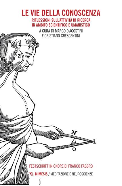 Le vie della conoscenza. Riflessioni sull'attività di ricerca in ambito scientifico e umanistico - copertina