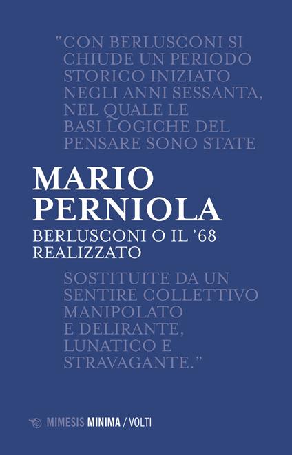 Berlusconi o il '68 realizzato. Nuova ediz. - Mario Perniola - copertina