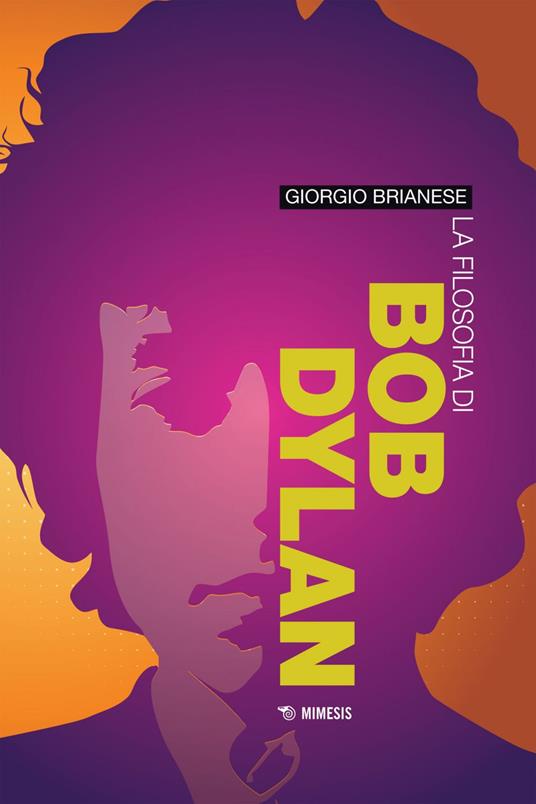 La filosofia di Bob Dylan - Giorgio Brianese - ebook