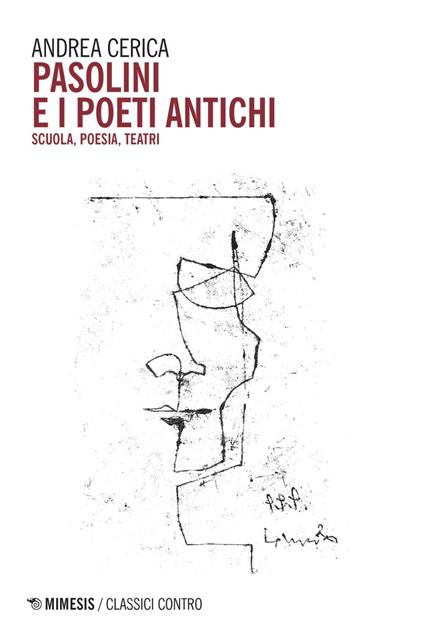 Pasolini e i poeti antichi. Scuola, poesia, teatri - Andrea Cerica - ebook
