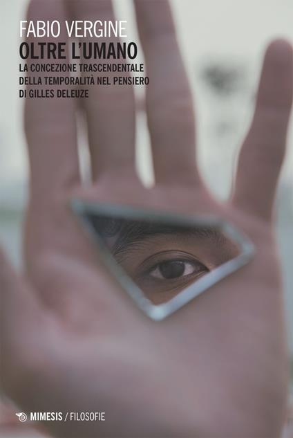 Oltre l'umano. La concezione trascendentale della temporalità nella filosofia di Gilles Deleuze - Fabio Vergine - ebook