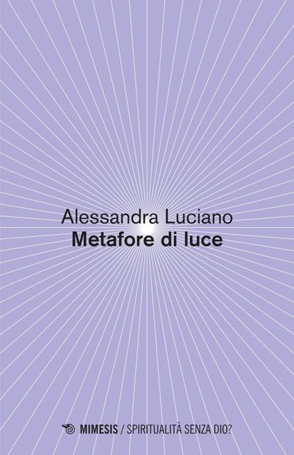 Metafore di luce - Alessandra Luciano - ebook