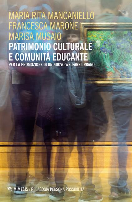 Patrimonio culturale e comunità educante per la promozione di un nuovo welfare urbano - Maria Rita Mancaniello,Francesco Marone,Marisa Musaio - copertina